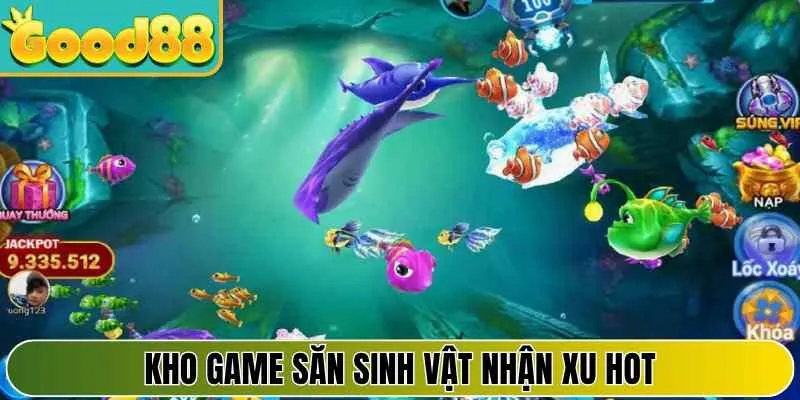 Kho game săn sinh vật nhận xu hot