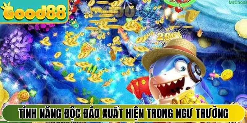 Tính năng độc đáo xuất hiện trong ngư trường