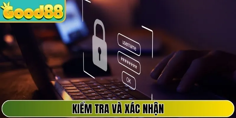 Kiểm tra và xác nhận