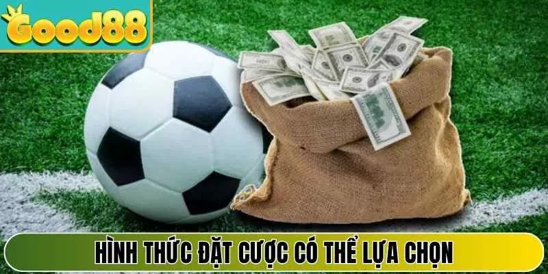 Hình thức đặt cược có thể lựa chọn
