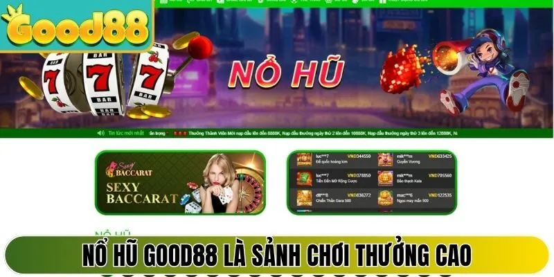 Nổ hũ Good88 là sảnh chơi thưởng cao