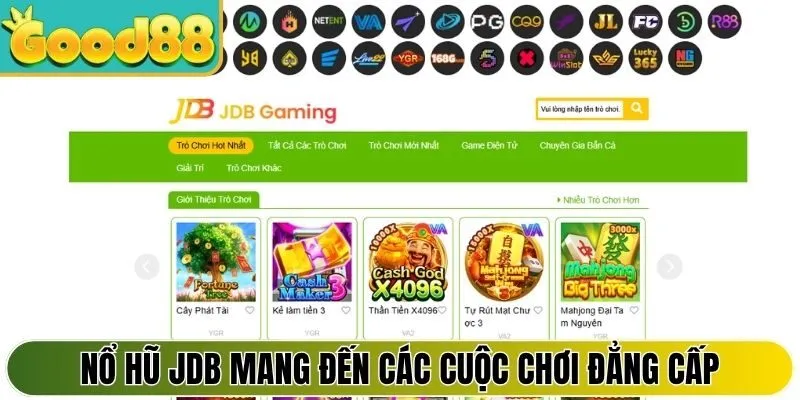 Nổ hũ JDB mang đến các cuộc chơi đẳng cấp