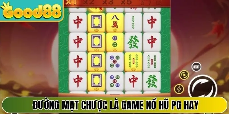 Đường mạt chược là game nổ hũ PG hay